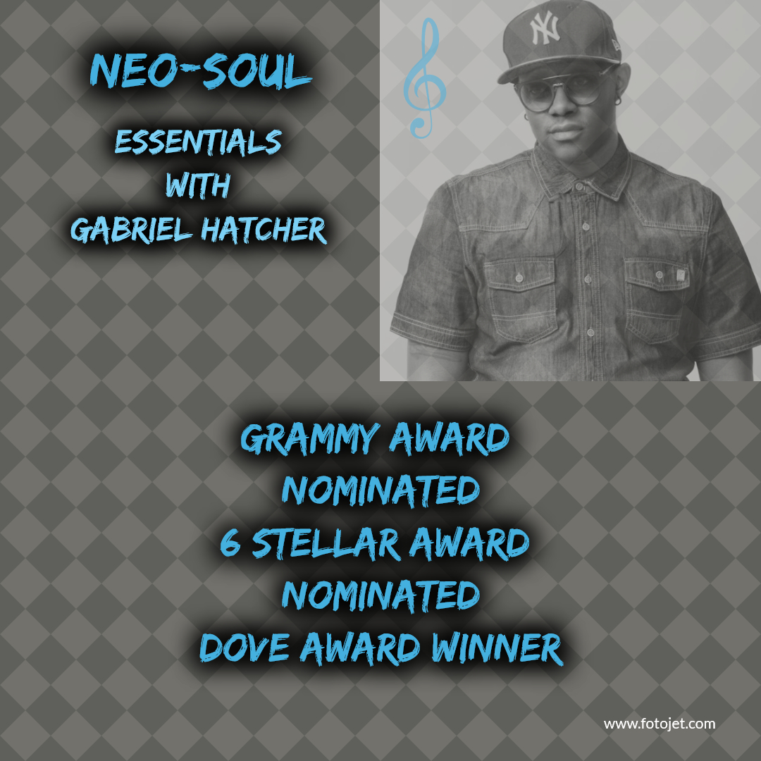 Neo-Soul Essentials with Gabriel Hatcher II